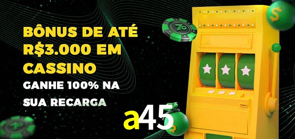 a45 melhor bônus de depósito
